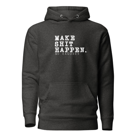 "Make Shit Happen" Unisex Hoodie
