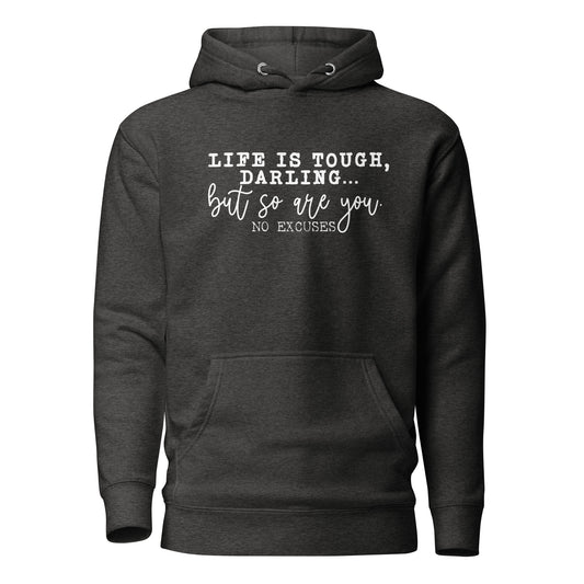 Life is Tough Hoodie