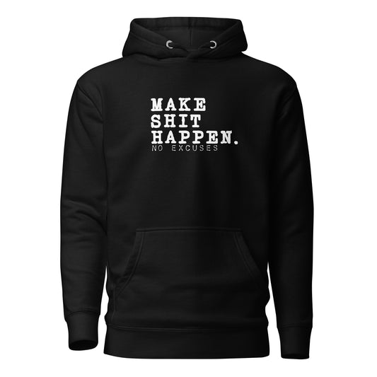 "Make Shit Happen" Unisex Hoodie