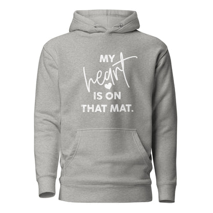 My Heart is on that Mat Unisex Hoodie