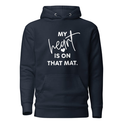 My Heart is on that Mat Unisex Hoodie