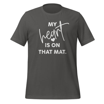 My Heart is on that Mat Unisex t-shirt