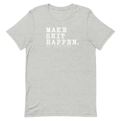 "Make Shit Happen" Tee