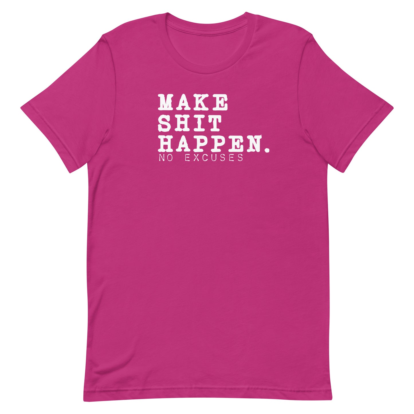 "Make Shit Happen" Tee