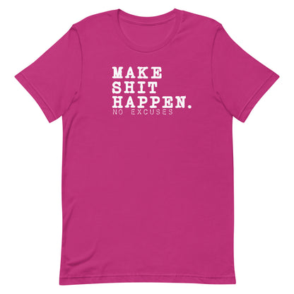 "Make Shit Happen" Tee