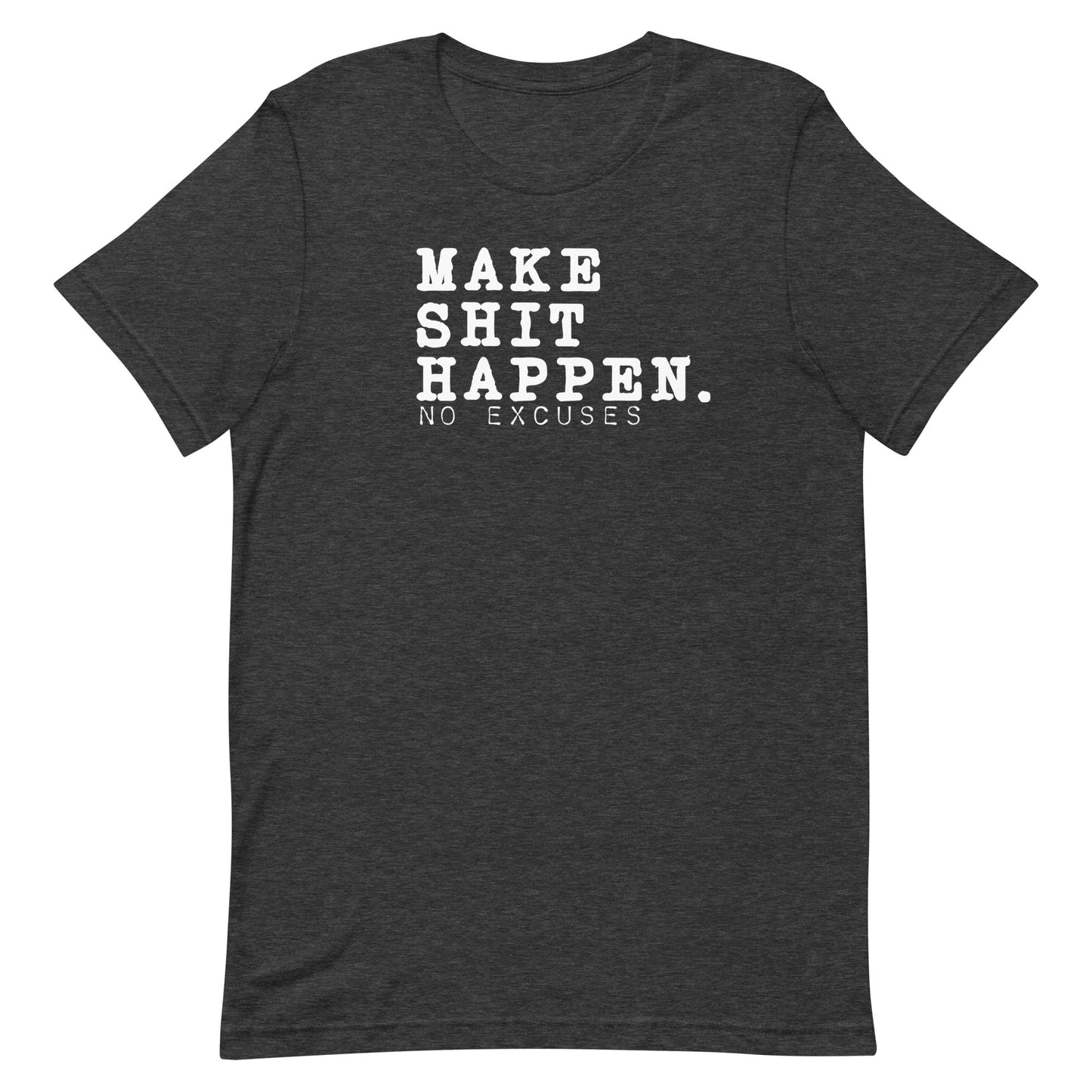 "Make Shit Happen" Tee