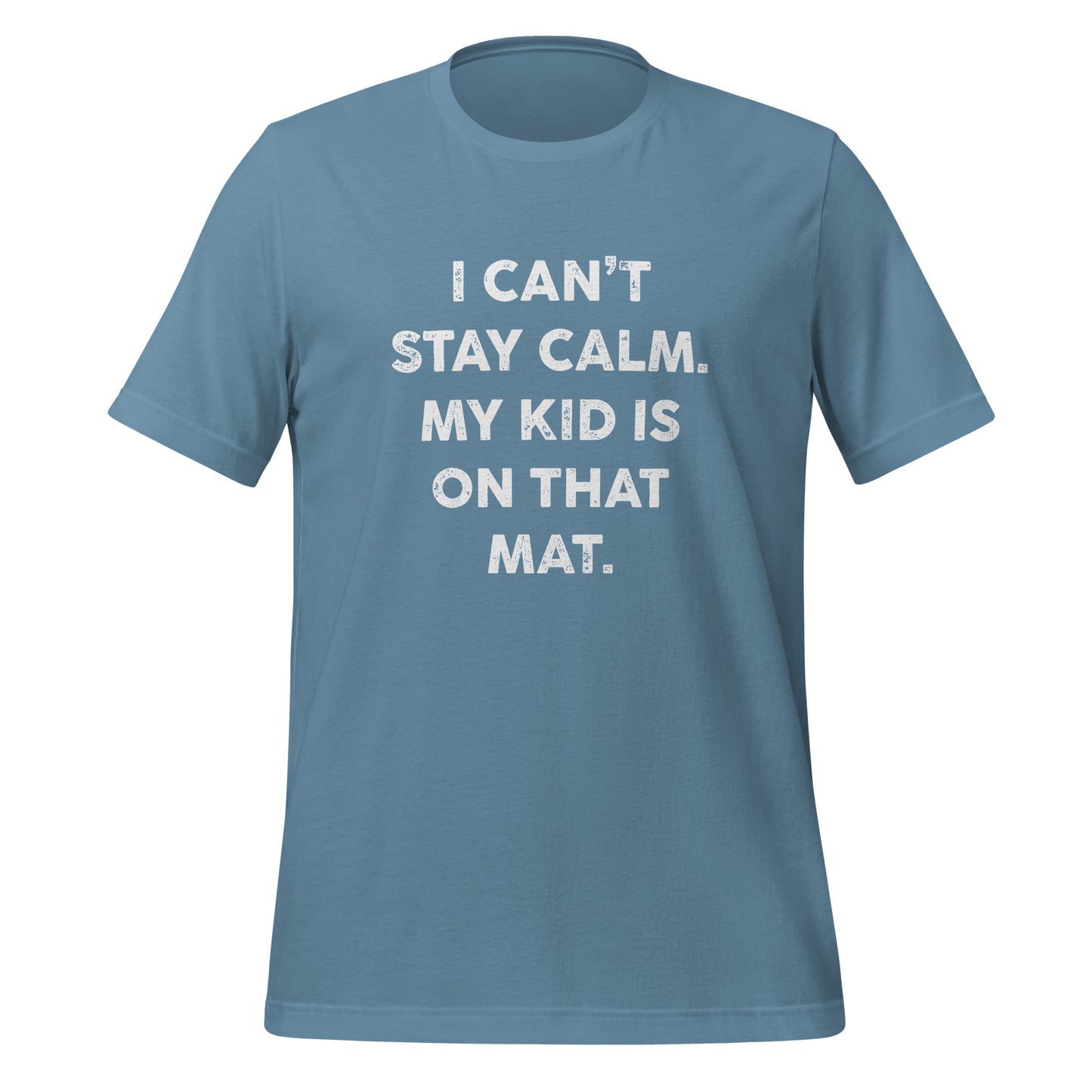 My Kid is on That Mat Unisex t-shirt