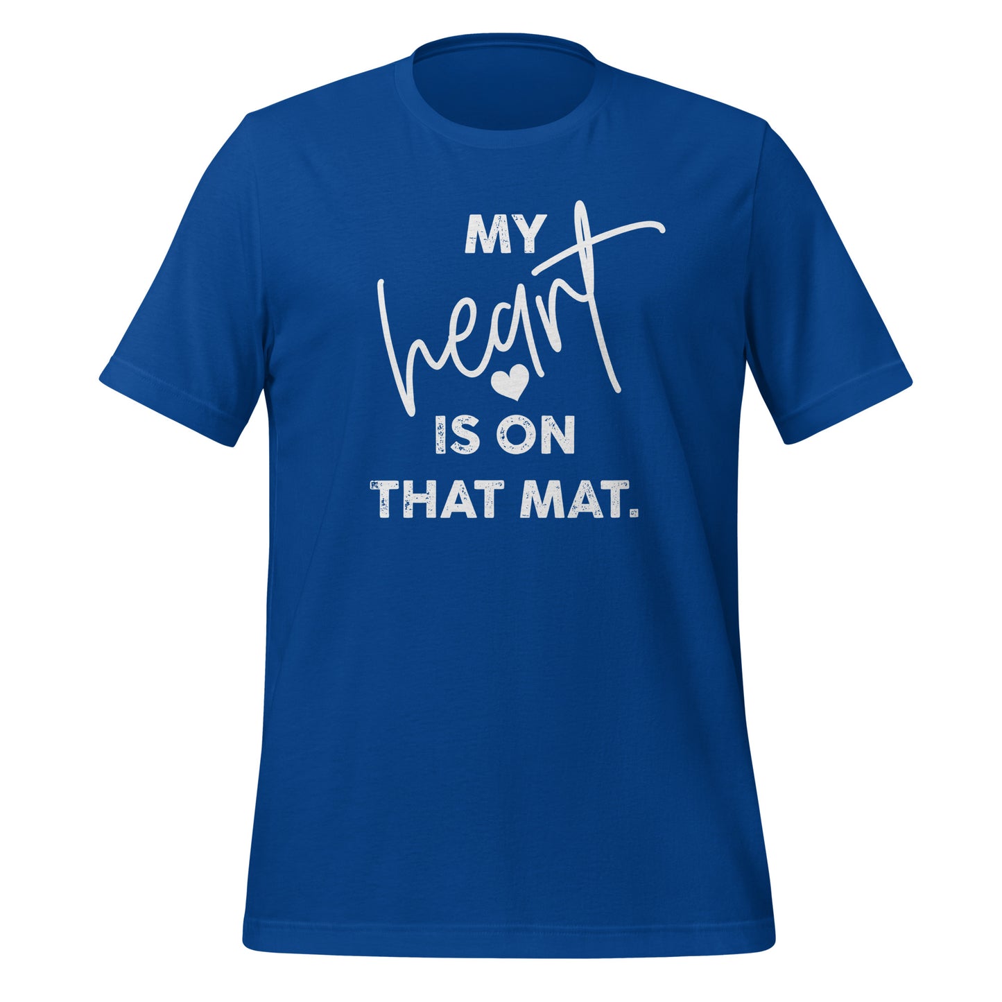 My Heart is on that Mat Unisex t-shirt