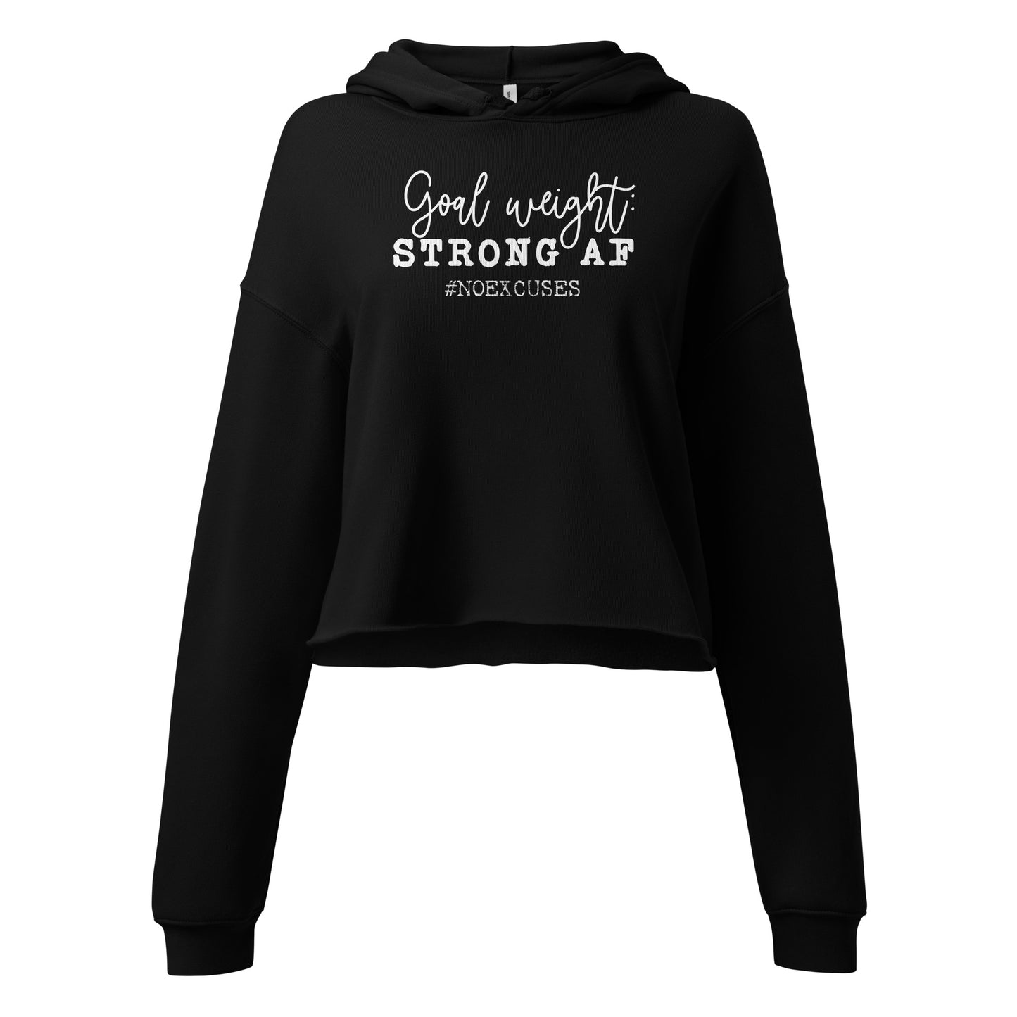 "Goal Weight: Strong AF" Crop Hoodie