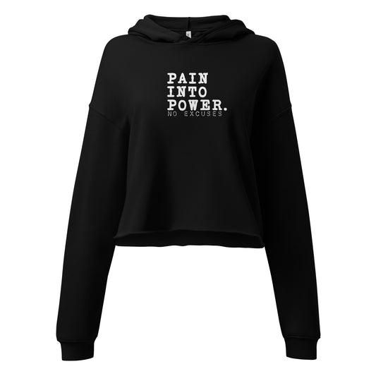 "Pain into Power" Crop Hoodie