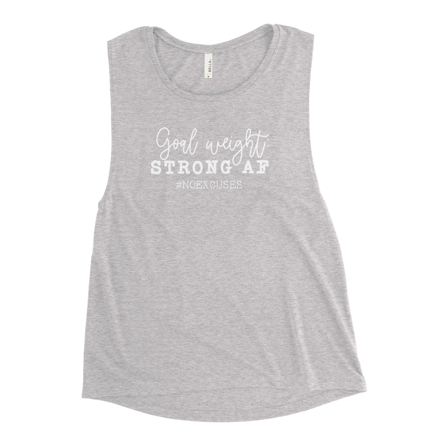 "Goal Weight: Strong AF" Ladies’ Muscle Tank