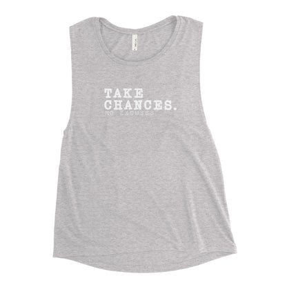 "Take Chances" Ladies’ Muscle Tank